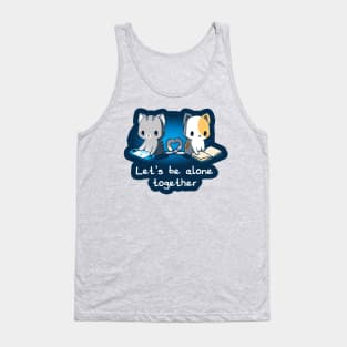 Lets be alone together!! Cute funny cats gaming and reading Lover Animal Lover Quote Artwork Tank Top